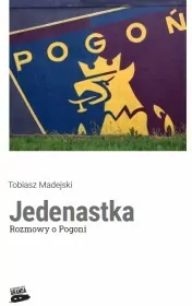 Jedenastka. Rozmowy o Pogoni - tantis.pl