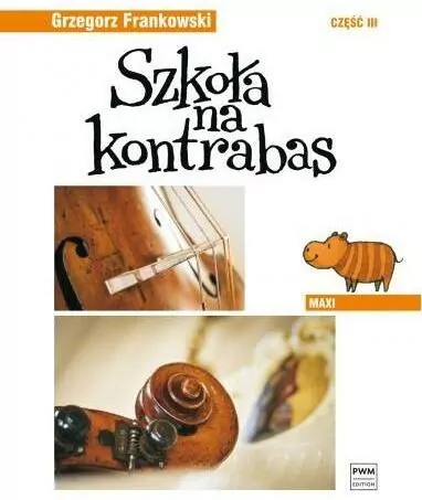 Szkoła na kontrabas. Maxi. Cz.3 - tantis.pl