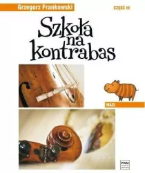 Szkoła na kontrabas. Maxi. Cz.3