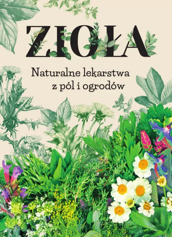 Zioła. Naturalne lekarstwa z pól i ogrodów - tantis.pl