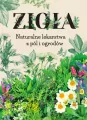 Zioła. Naturalne lekarstwa z pól i ogrodów - tantis.pl