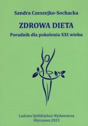 Zdrowa dieta. Poradnik dla pokolenia XXI wieku
