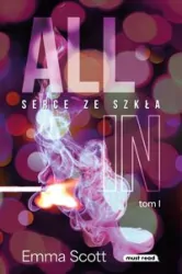 All in. Serce ze szkła. Tom 1