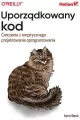 Uporządkowany kod. Ćwiczenia z empirycznego projektowania oprogramowania - tantis.pl