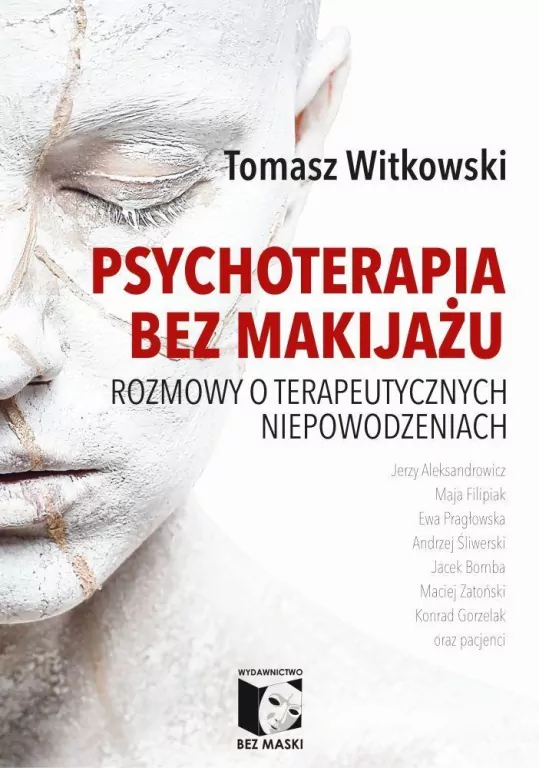 Psychoterapia bez makijażu. Rozmowy o terapeutycznych niepowodzeniach - tantis.pl