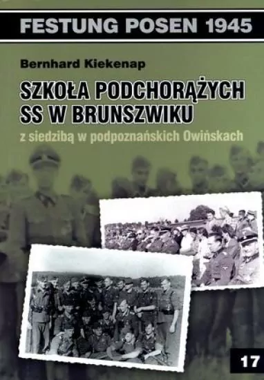 Szkoła Podchorążych SS w Brunszwiku. Festung Posen 1945 - tantis.pl