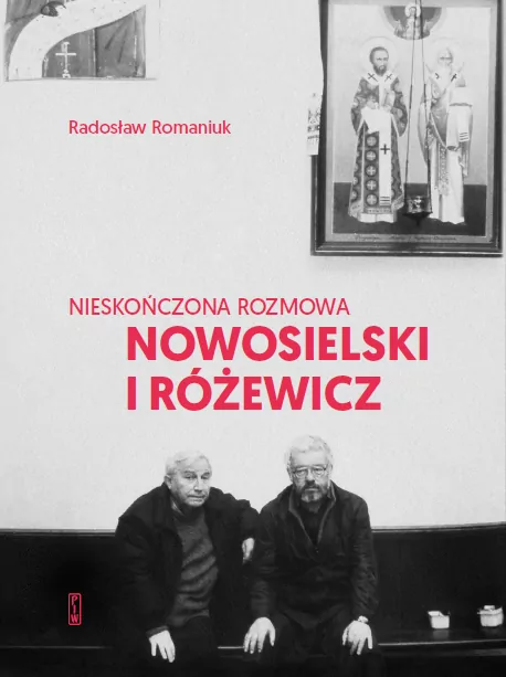Nieskończona rozmowa. Nowosielski i Różewicz - tantis.pl