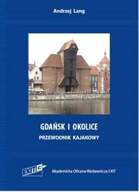 Gdańsk i okolice. Przewodnik kajakowy wyd.2 - tantis.pl