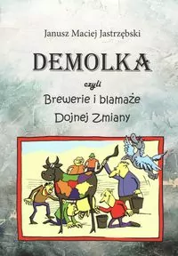 DEMOLKA czyli brewerie i blamaże Dojnej Zmiany - tantis.pl