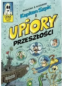 Kapitan Szpic i upiory przeszłości. Kapitan Szpic. Tom 5 - tantis.pl