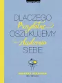 Dlaczego oszukujemy siebie. Przydatne złudzenia - tantis.pl