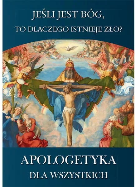 Apologetyka dla wszystkich 1 Jeśli jest Bóg to... - tantis.pl
