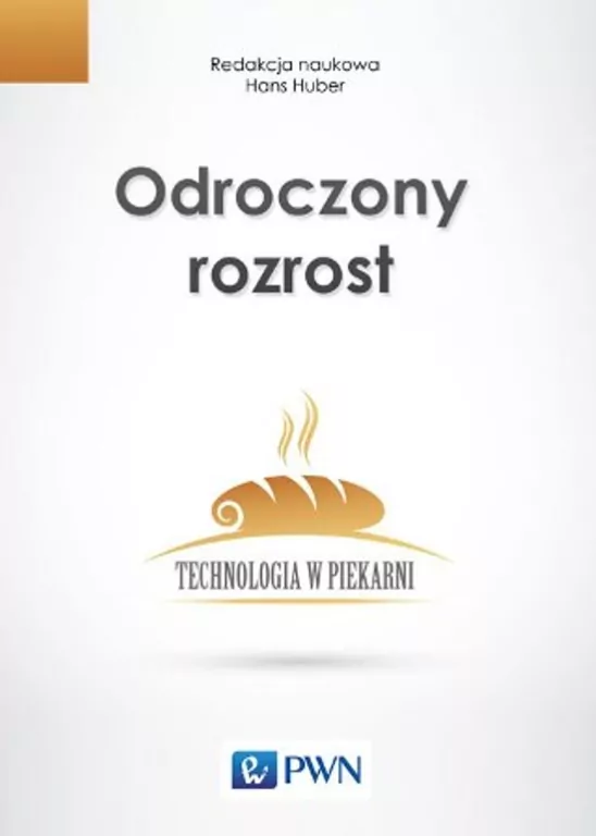 Odroczony rozrost. Technologia w piekarni - tantis.pl