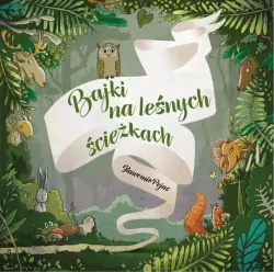 Bajki na leśnych ścieżkach