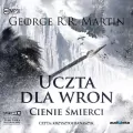 Uczta dla wron. Cienie śmierci. Pieśń lodu i ognia. Tom 4.1.  Audiobook - tantis.pl