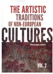 The artistic traditions of non-european cultures. Vol. 2 - tantis.pl