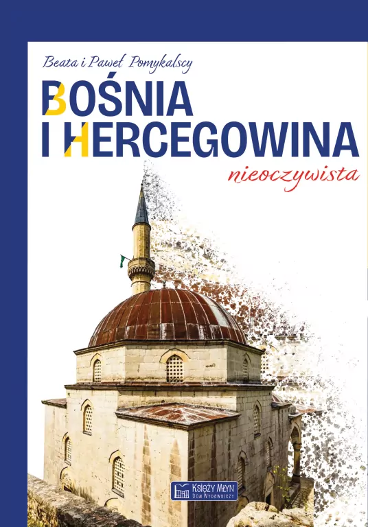 Bośnia i Hercegowina nieoczywista. Miejsca nieoczywiste. Tom 3 - tantis.pl