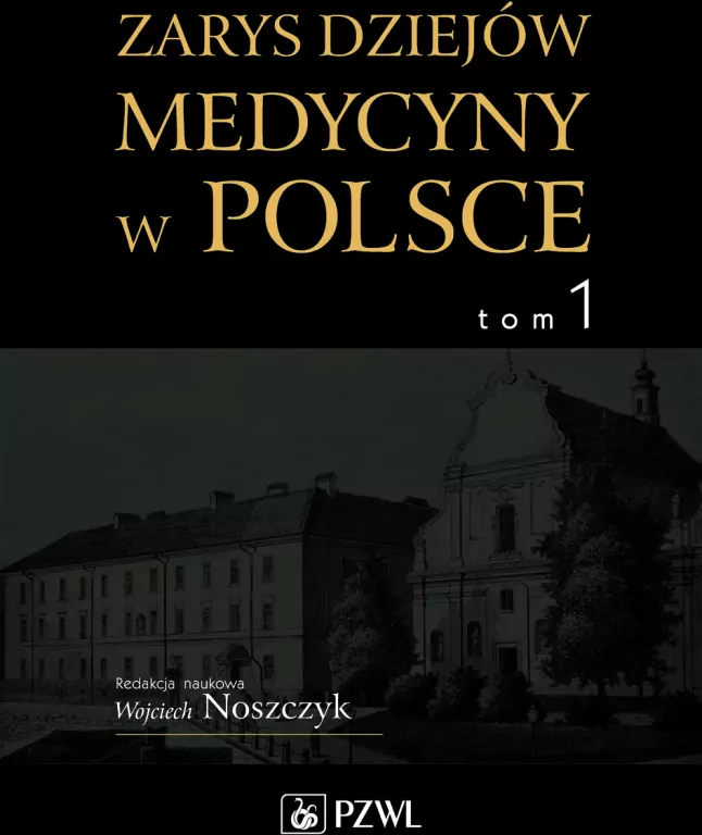 Dzieje medycyny w Polsce Tom 1 - tantis.pl