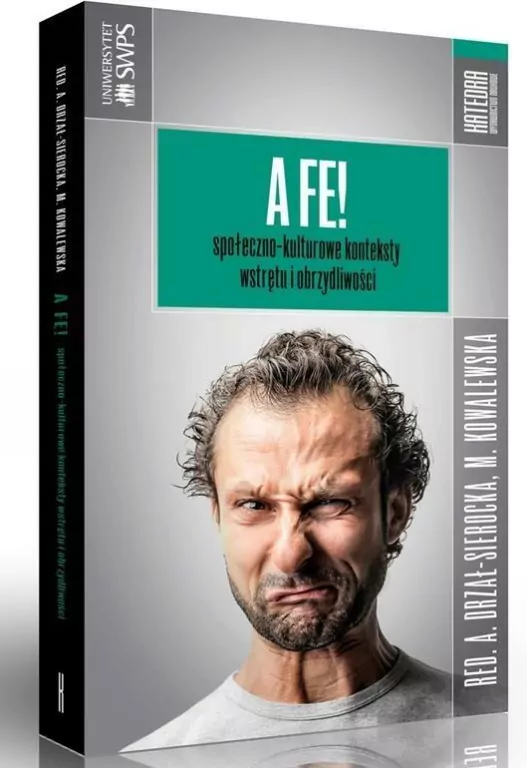 A FE! Społeczno-kulturowe konteksty wstrętu i obrzydliwości - tantis.pl