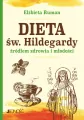 Dieta św. Hildegardy źródłem zdrowia i młodości - tantis.pl