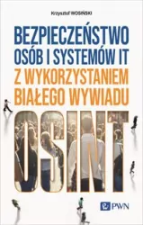 Bezpieczeństwo osób i systemów IT z wykorzystaniem białego wywiadu OSINT