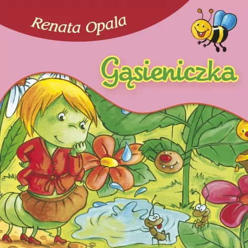 Gąsieniczka. Bajki dla malucha - tantis.pl