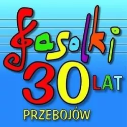 Fasolki 30 lat 30 przebojów. CD
