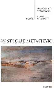W stronę metafizyki. Pisma Wybrane T.1 - tantis.pl