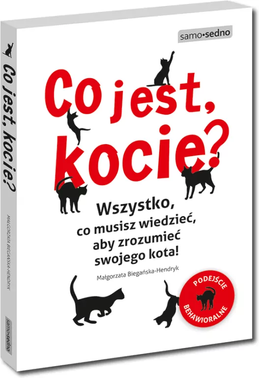 Co jest, kocie? Wszystko, co musisz wiedzieć, aby zrozumieć swojego kota! Samo Sedno - tantis.pl