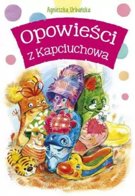 Opowieści z Kapciuchowa.