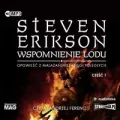 Wspomnienie lodu. Malazańska Księga Poległych. Tom 3. Część 1. Audiobook - tantis.pl