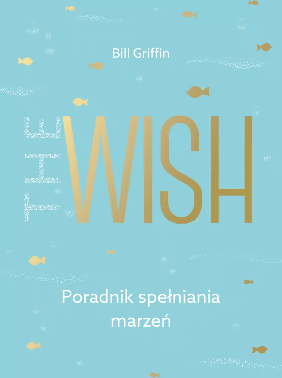 The Wish. Poradnik spełniania marzeń - tantis.pl