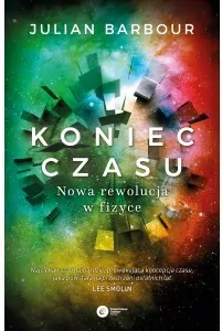 Koniec czasu. Nowa rewolucja w fizyce - tantis.pl
