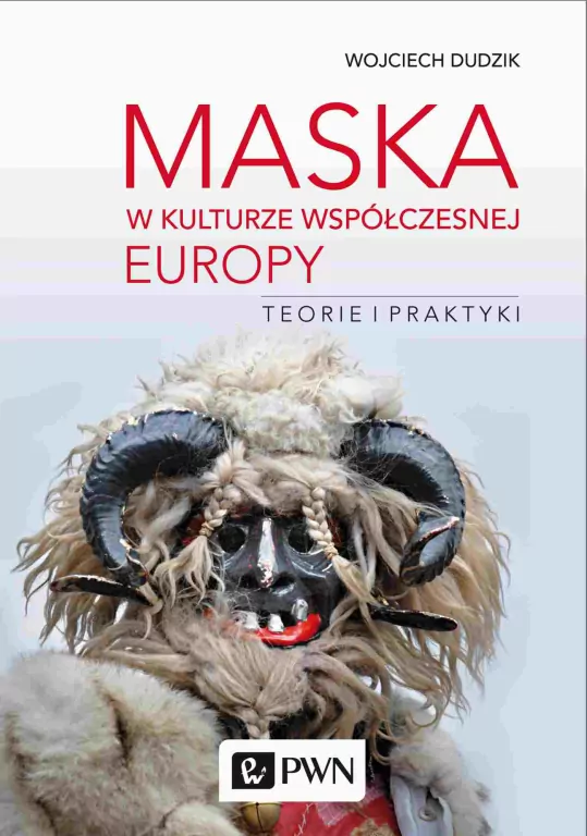 Maska w kulturze współczesnej Europy. Teorie i praktyki - tantis.pl