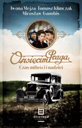 Oświęcim Praga. Czas miłości i nadziei