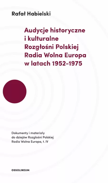 Audycje historyczne i kulturalne Rozgłośni Polskiej Radia Wolna Europa w latach 1952-1975 - tantis.pl