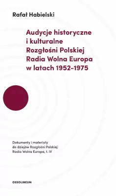 Audycje historyczne i kulturalne Rozgłośni Polskiej Radia Wolna Europa w latach 1952-1975
