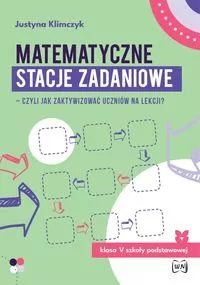Matematyczne stacje zadaniowe. Klasa 5 - tantis.pl