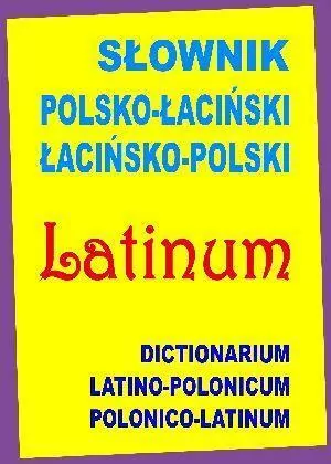 Słownik polsko-łaciński, łacińsko-polski. Latinum - tantis.pl