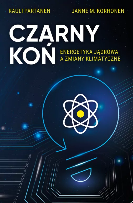 Czarny Koń. Energetyka jądrowa a zmiany klimatyczne - tantis.pl