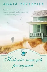 Historia naszych pożegnań. Bądź przy mnie zawsze. Tom 5.