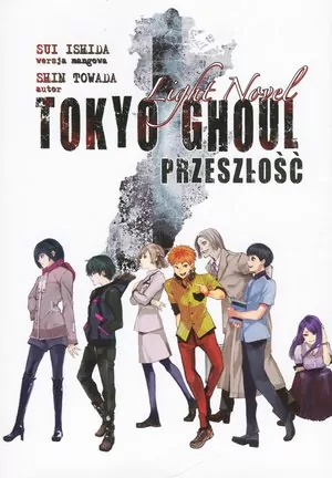 Tokyo Ghoul Light Novel. Przeszłość - tantis.pl