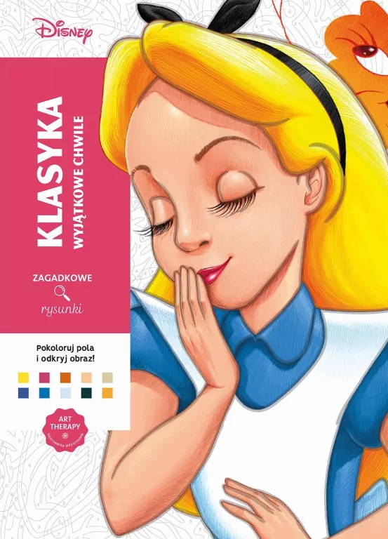 Art therapy. Kolorowanka antystresowa. Disney. Klasyka. Wyjątkowe chwile. Zagadkowe rysunki - tantis.pl