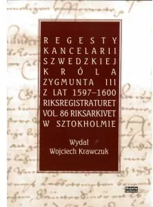 Regesty Kancelarii Szwedzkiej króla Zygmunta III