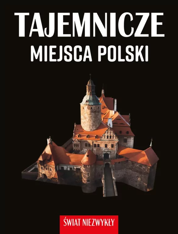 Świat niezwykły. Tajemnicze miejsca Polski - tantis.pl
