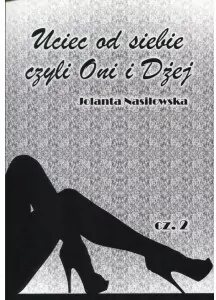 Uciec od siebie, czyli Oni i Dżej cz.2 - tantis.pl