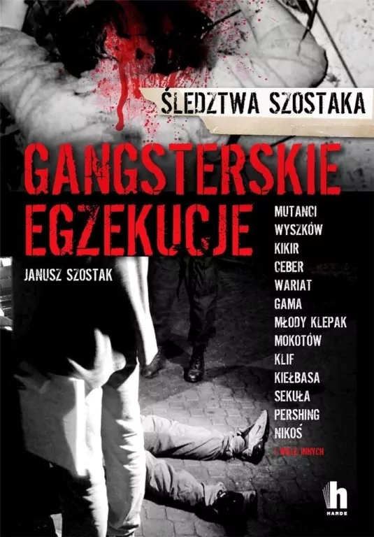 Gangsterskie egzekucje. Śledztwa Szostaka - tantis.pl