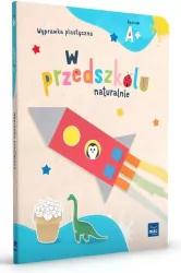 W przedszkolu naturalnie Poziom A+ Wyprawka plast.