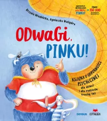 Odwagi, Pinku!. Książka o odporności psychicznej dla dzieci i rodziców trochę też
