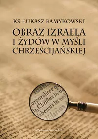 Obraz Izraela i Żydów w myśli chrześcijańskiej - tantis.pl